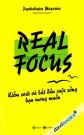 Real Focus - Kiểm Soát Và Bắt Đầu Cuộc Sống Bạn Mong Muốn