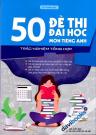 50 Đề Thi Đại Học Trắc Nghiệm Tổng Hợp Môn Tiếng Anh