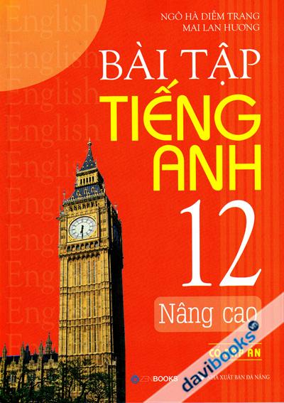 Bài Tập Tiếng Anh 12 Nâng Cao Có Đáp Án