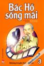 Bác Hồ Sống Mãi - Những Truyện Hay Về Bác Tập 3