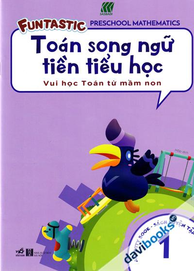 Toán Song Ngữ Tiền Tiểu Học - Sách Luyện Tập 1