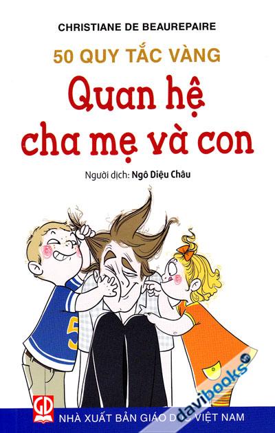 50 Quy Tắc Vàng - Quan Hệ Cha Mẹ Và Con