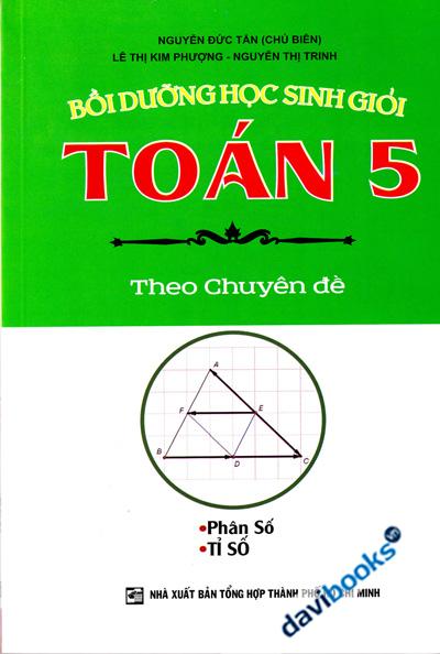 Bồi Dưỡng Học Sinh Giỏi Toán 5 Theo Chuyên Đề Phân Số Tỉ Số Phiên Bản Mới Nhất