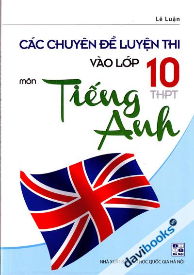 Các Chuyên Đề Luyện Thi Vào Lớp 10 THPT Môn Tiếng Anh