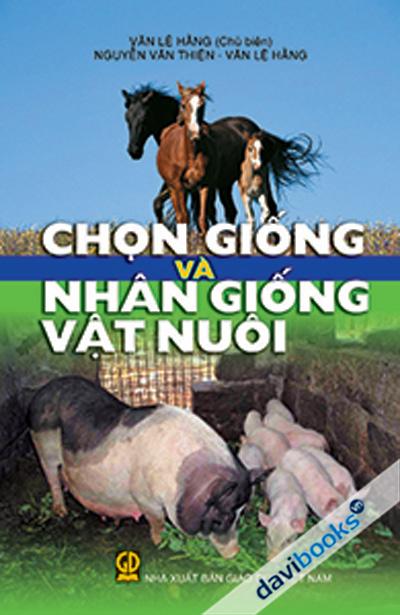 Chọn Giống Và Nhân Giống Vật Nuôi