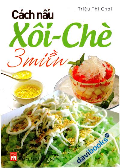 Cách Nấu Xôi Chè 3 Miền