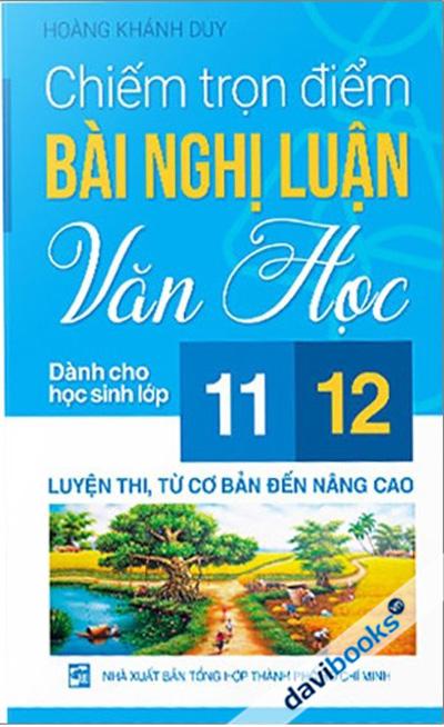 Chiếm Trọn Điểm Bài Nghị Luận Văn Học Dành Cho Học Sinh Lớp 11 12 Luyện Thi Từ Cơ Bản Đến Nâng Cao
