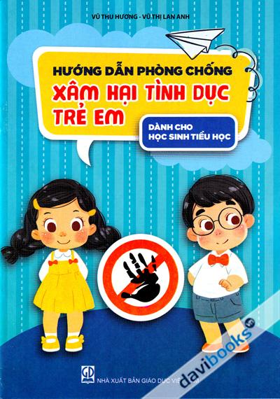 Hướng Dẫn Phòng Chống Xâm Hại Tình Dục Trẻ Em (Dành Cho Học Sinh Tiểu Học)