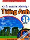 Giải Sách Bài Tập Tiếng Anh 8 (Theo Chương Trình Thí Điểm) - Tập 1 & 2