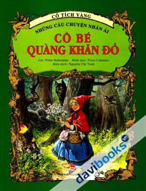 Cổ Tích Vàng Những Câu Chuyện Nhân Ái Cô Bé Quàng Khăn Đỏ - Sách cho Tuổi Thần Tiên