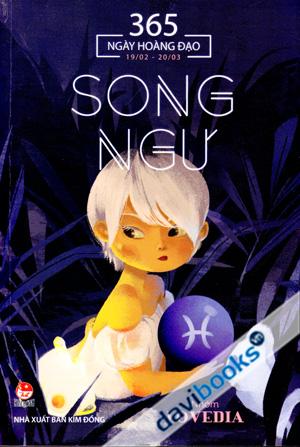 365 Ngày Hoàng Đạo 19/02 - 20/03 Song Ngư