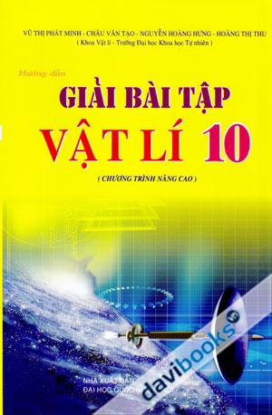 Hướng Dẫn Giải Bài Tập Vật Lí 10 Chương Trình Nâng Cao