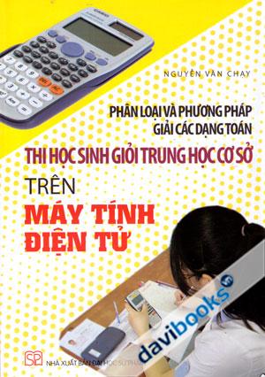 Phân Loại Và Phương Pháp Giải Các Dạng Toán Thi Học Sinh Giỏi Trung Học Cơ Sở Trên Máy Tính Điện Tử