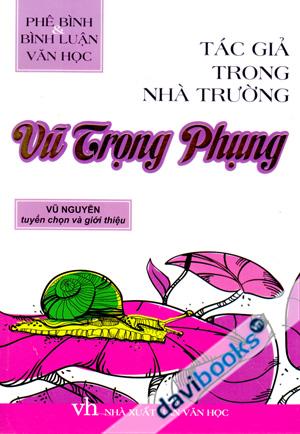 Phê Bình Và Bình Luận Văn Học Tác Giả Trong Nhà Trường Vũ Trọng Phụng