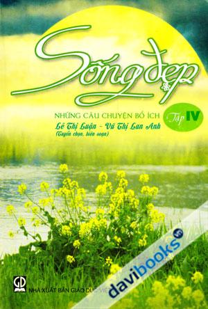 Sống Đẹp Những Câu Chuyện Bổ Ích Tập 4