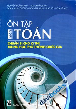 Ôn Tập Môn Toán Chuẩn Cho Kì Thi Trung Học Phổ Thông Quốc Gia 