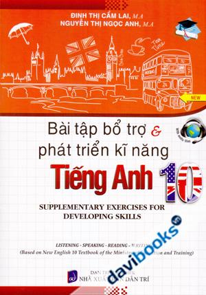 Bài Tập Bổ Trợ Và Phát Triển Kĩ Năng Tiếng Anh 10 Supplementary Exercises For Developing Skills