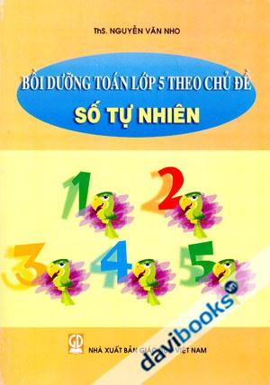 Bồi Dưỡng Toán Lớp 5 Theo Chủ Đề Số Tự Nhiên