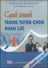 Cạnh Tranh Trong Tuyển Chọn Nhân Lực