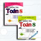 Combo Đề Kiểm Tra Toán Lớp 8 15 Phút 1 Tiết Học Kì (Bộ 2 Cuốn)