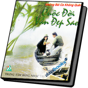 Cuộc Đời Vẫn Đẹp Sao - Những Bài Ca Không Quên