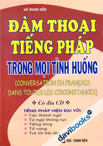 Đàm Thoại Tiếng Pháp Trong Mọi Tình Huống