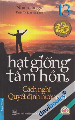 Hạt Giống Tâm Hồn 13 Cách Nghĩ Quyết Định Hướng Đi