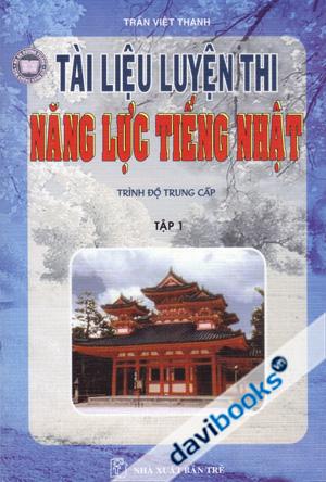 Tài Liệu Luyện Thi Năng Lực Tiếng Nhật Trình Độ Trung Cấp Tập 1