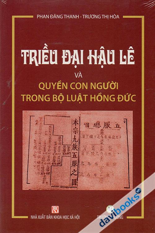 Triều Đại Hậu Lê Và Quyền Con Người Trong Bộ Luật Hồng Đức