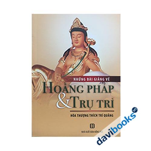 Những Bài Giảng Về Hoằng Pháp Và Trụ Trì