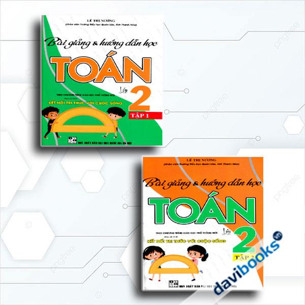 Combo Sách Bài Giảng Và Hướng Dẫn Học Toán Lớp 2 (Bám Sát SGK Kết Nối Tri Thức Với Cuộc Sống, Bộ 2 Cuốn)