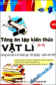 Tổng Ôn Tập Kiến Thức Vật Lí Tập 2 Dùng cho kì thi Quốc gia