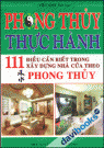 Phong Thủy Thực Hành - 111 Điều Cần Biết Trong Xây Dựng Nhà Cửa Theo Phong Thủy