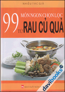 99 Món Ngon Chọn Lọc Từ Rau Củ Qủa