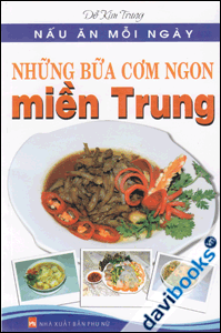 Nấu Ăn Mỗi Ngày - Những Bữa Cơm Ngon Miền Trung