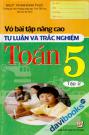 Vở Bài Tập Nâng Cao Tự Luận Và Trắc Nghiệm Toán 5 Tập 2