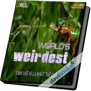 World's Weirdest Những Sinh Vật Kì Lạ Nhất Trái Đất