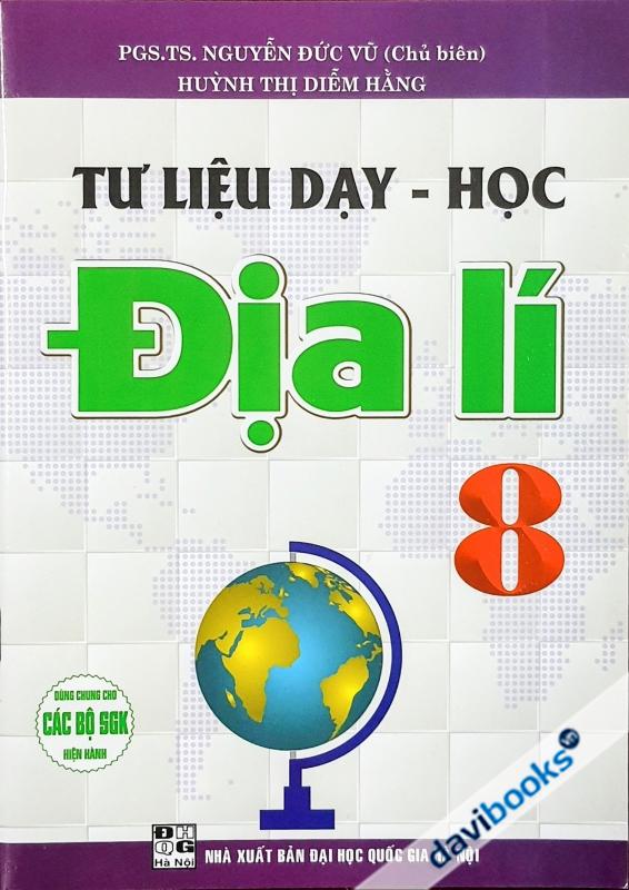 Tư Liệu Dạy Và Học Địa Lý Lớp 8 (Bộ SGK Hiện Hành)