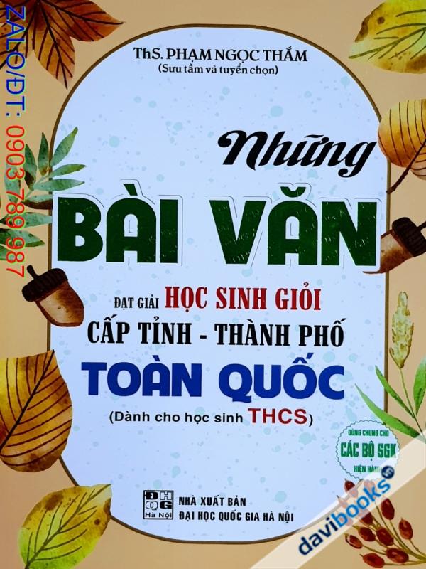 Những Bài Văn Đạt Giải Học Sinh Giỏi Cấp Tỉnh - Thành Phố Toàn Quốc (Dành Cho Học Sinh THCS)