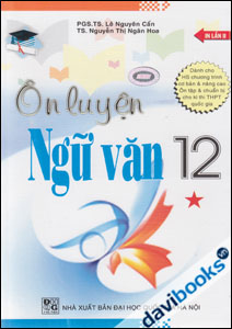 Ôn Luyện Ngữ Văn 12 (Tập 1)