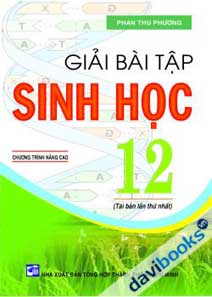 Giải Bài Tập Sinh Học 12 Chương Trình Nâng Cao