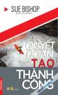Quyết Đoán Tạo Thành Công