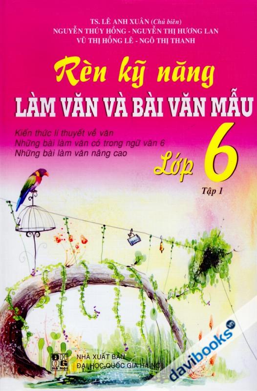 Rèn Kỹ Năng Làm Văn Và Bài Văn Mẫu Lớp 6 Tập 1