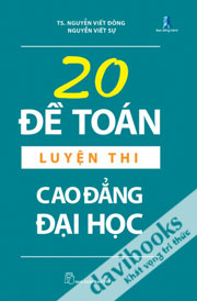 20 Đề Toán Luyện Thi Cao Đẳng Đại Học