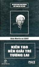 Akio Morita Và Sony Kiến Tạo Nền Giải Trí Tương Lai
