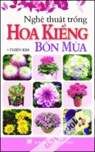Nghệ Thuật Trồng Hoa Kiểng Bốn Mùa