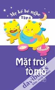 Mẹ Kể Bé Nghe 04 - Mặt Trời Tò Mò