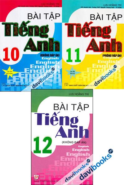 Bài Tập Tiếng Anh 10 - 12 Không Đáp Án - Lưu Hoằng Trí