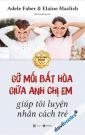 Gỡ Mối Bất Hoà Giữa Anh Chị Em Giúp Tôi Luyện Nhân Cách Trẻ