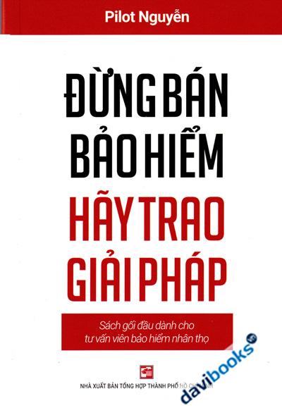 Đừng Bán Bảo Hiểm Hãy Trao Giải Pháp
